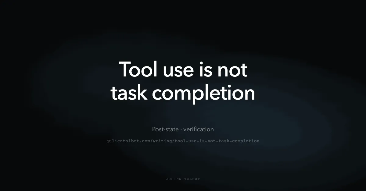 Tool use is not task completion